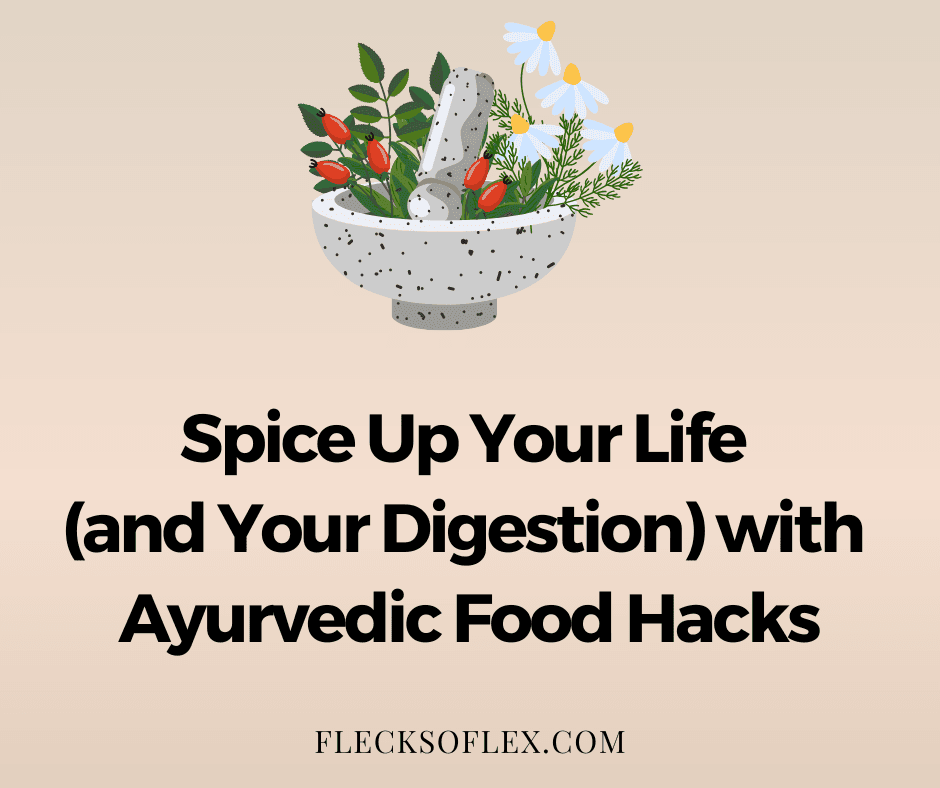 Spice Up Your Year (and Your Digestion) with Ayurvedic Meals Hacks