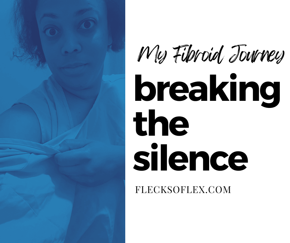 My Fibroids Tale: Breaking the Hush
