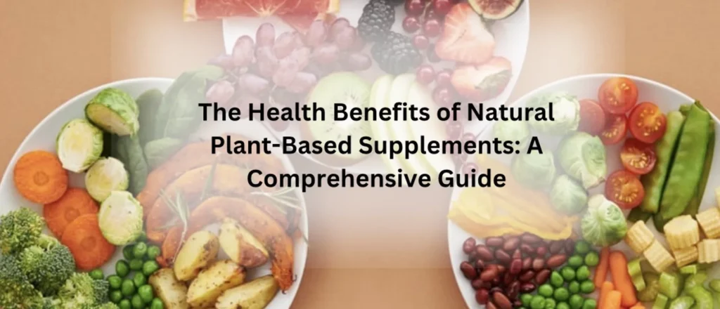 Boost Your Health Naturally with Plant-Based Supplements