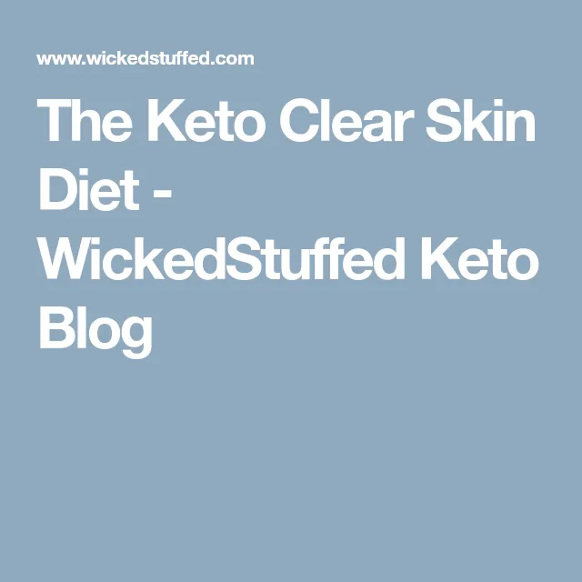 The Link Between Keto Diet and Clear Skin: What You Need to Know