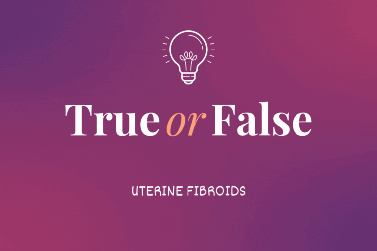 True or Fraudelant: Fibroids – HealthyWomen