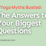 5 Yoga Myths Busted: The Solutions to Your Largest Questions