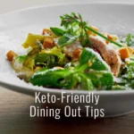 Eating Out While Keto: Strategies for Dining with Friends and Family