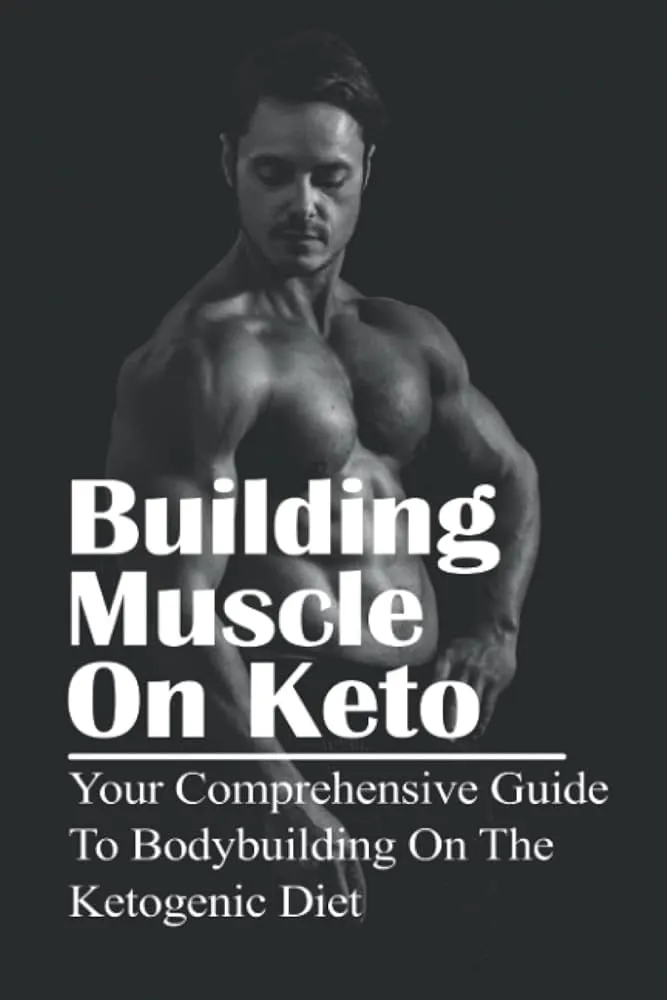 The Ultimate Guide to Building Muscle on a Keto Diet