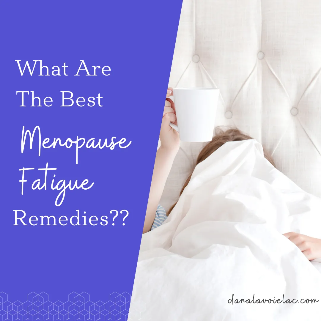 Boost Your Energy: The Best Menopause Fatigue Remedies