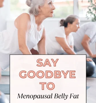 Say Goodbye to Menopause Belly Fat with These Simple Tips