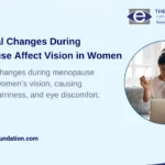 The Impact of Hormonal Changes on Eye Health During Menopause