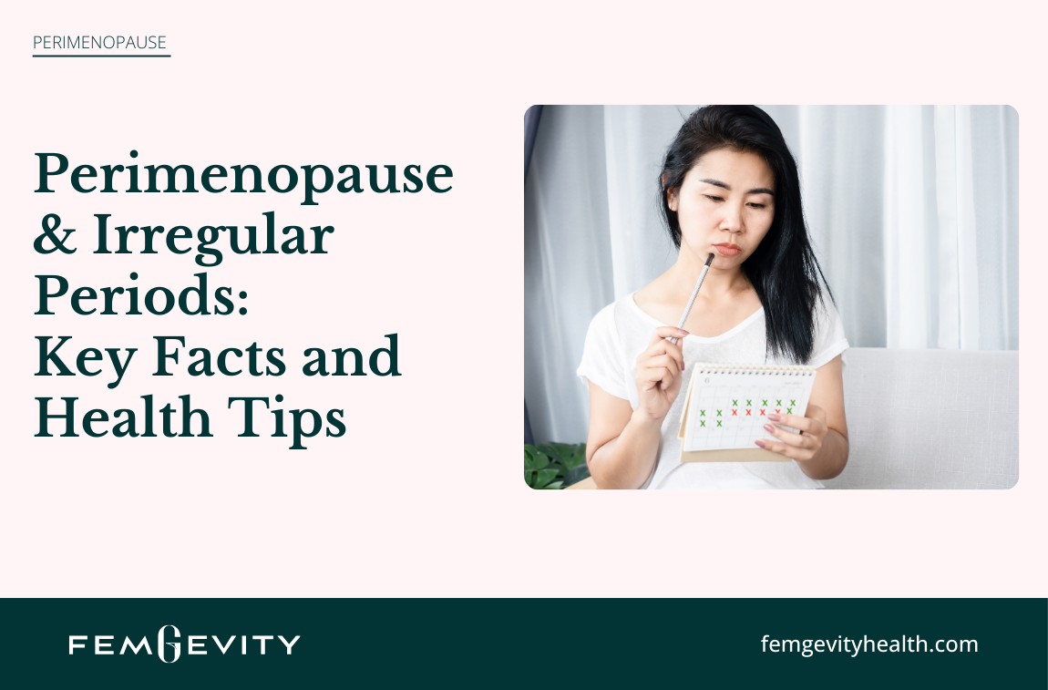 The Link Between Menopause and Irregular Periods: What You Need to Know